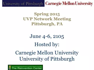 Spring 2015  UVP Network Meeting Pittsburgh, PA