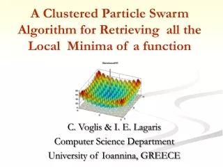 A Clustered Particle Swarm Algorithm for Re t ri evi ng all the  Local Minima  of a function