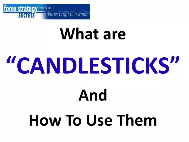 what are candlesticks and how to use them