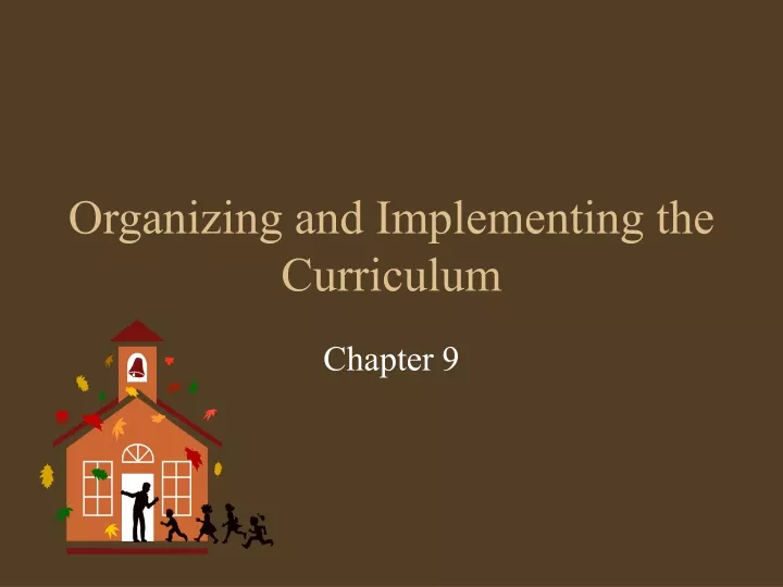 organizing and implementing the curriculum