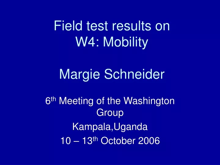 field test results on w4 mobility margie schneider