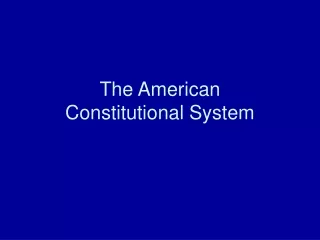 The American  Constitutional System