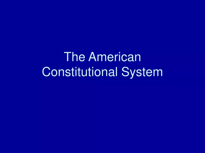 the american constitutional system