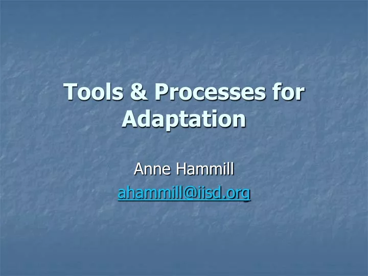 tools processes for adaptation