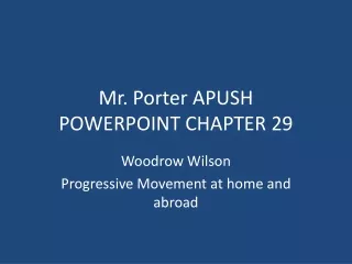 Mr. Porter APUSH  POWERPOINT CHAPTER 29