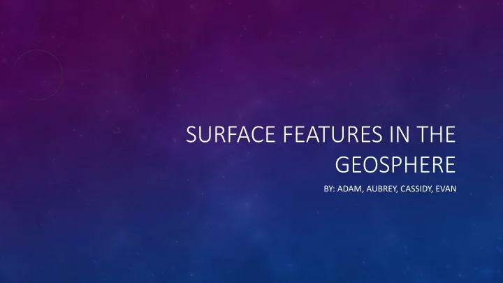 surface features in the geosphere