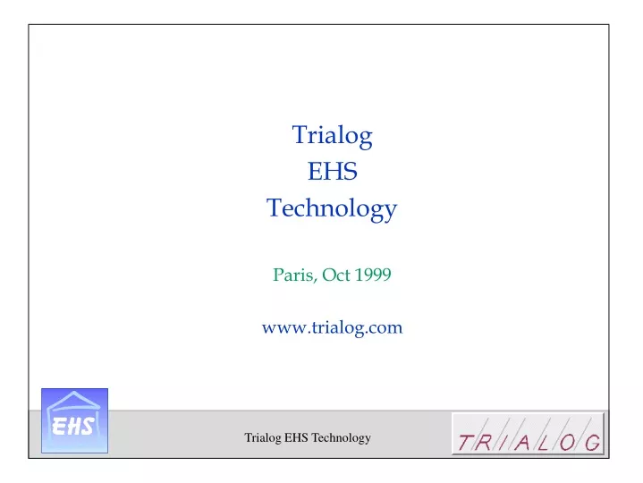 trialog ehs technology paris oct 1999 www trialog