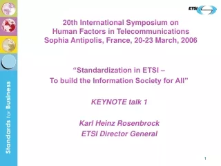 “Standardization in ETSI – To build the Information Society for All” KEYNOTE talk 1