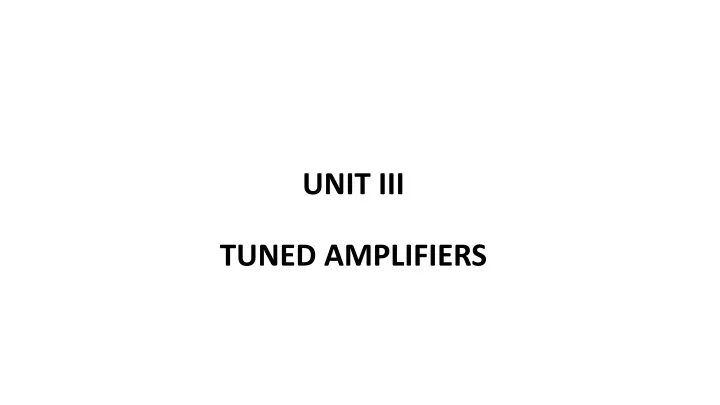 unit iii tuned amplifiers