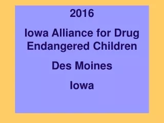 2016 Iowa Alliance for Drug Endangered Children Des Moines Iowa