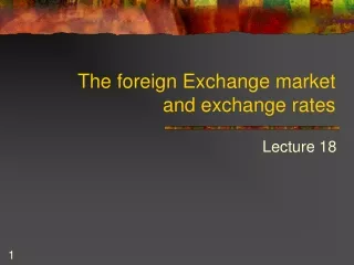 The foreign Exchange market and exchange rates