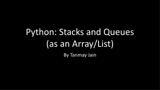 Python: Stacks and Queues  ( as an Array/List)