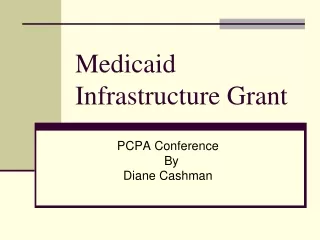 Medicaid Infrastructure Grant