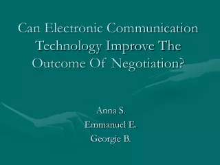 Can Electronic Communication Technology Improve The Outcome Of Negotiation?