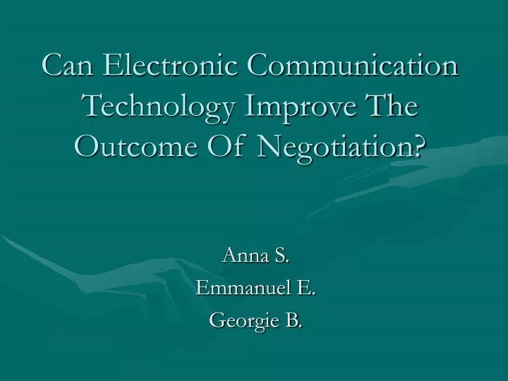 can electronic communication technology improve the outcome of negotiation