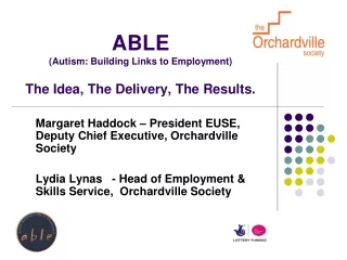 ABLE (Autism: Building Links to Employment) The Idea, The Delivery, The Results.