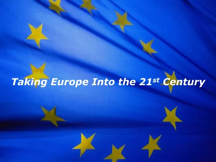 taking europe into the 21 st century