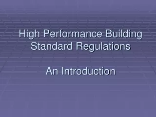 High Performance Building Standard Regulations An Introduction