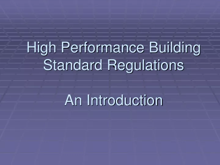 high performance building standard regulations an introduction