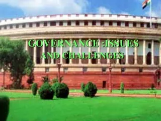 GOVERNANCE :ISSUES AND CHALLENGES
