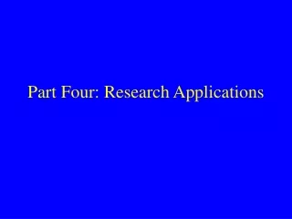 Part Four: Research Applications