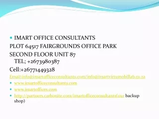 IMART OFFICE CONSULTANTS PLOT 64517 FAIRGROUNDS OFFICE PARK SECOND FLOOR UNIT 87 TEL; +2673980387