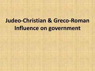 Judeo-Christian &amp; Greco-Roman Influence on government