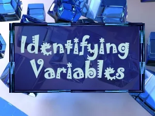 Identifying  Variables