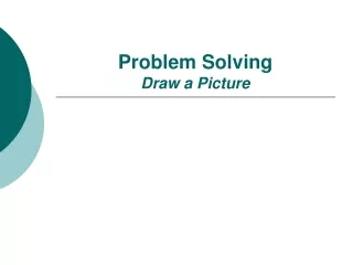 Problem Solving  Draw a Picture