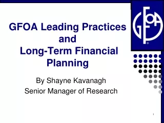 GFOA Leading Practices  and   Long-Term Financial Planning