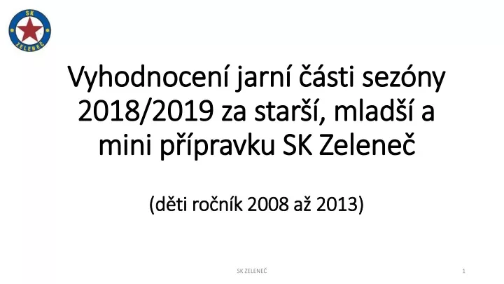 vyhodnocen jarn sti sez ny 2018 2019 za star mlad a mini p pravku sk zelene d ti ro n k 2008 a 2013