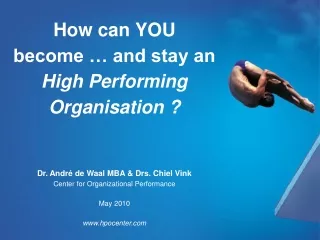 How can YOU  become … and stay an High Performing Organisation ?