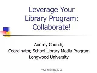 Leverage Your  Library Program:  Collaborate!