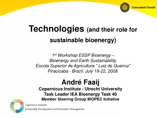 André Faaij Copernicus Institute - Utrecht University Task Leader IEA Bioenergy Task 40