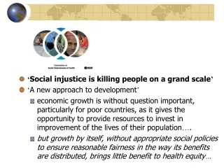 ‘ Social injustice is killing people on a grand scale ’ ‘ A new approach to development ’