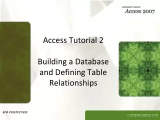 Access Tutorial 2 Building a Database and Defining Table Relationships
