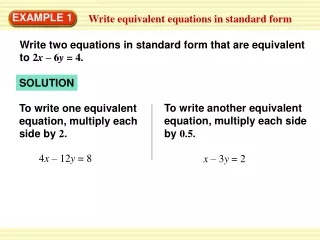 To write another equivalent equation, multiply each side by  0.5.