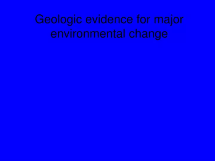 geologic evidence for major environmental change