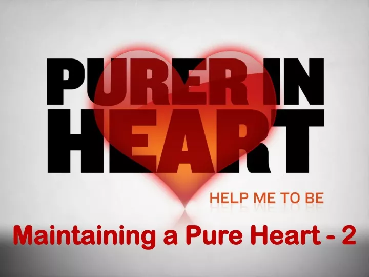 maintaining a pure heart 2
