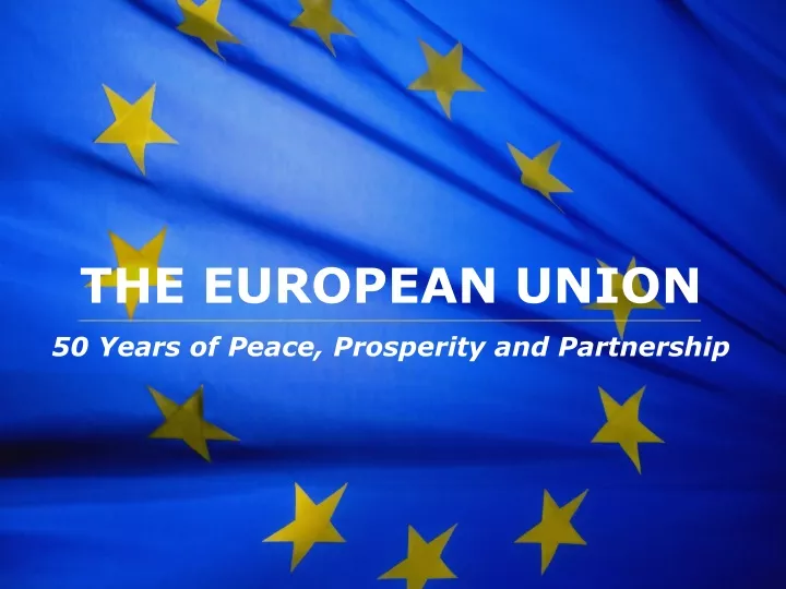 the european union 50 years of peace prosperity