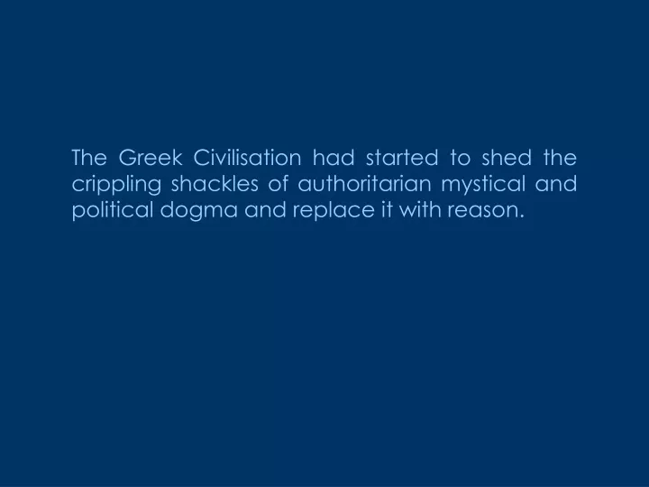 the greek civilisation had started to shed