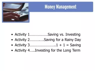 Activity 1………………Saving vs. Investing Activity 2……….….Saving for a Rainy Day