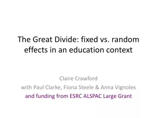 The Great Divide: fixed vs. random effects in an education context