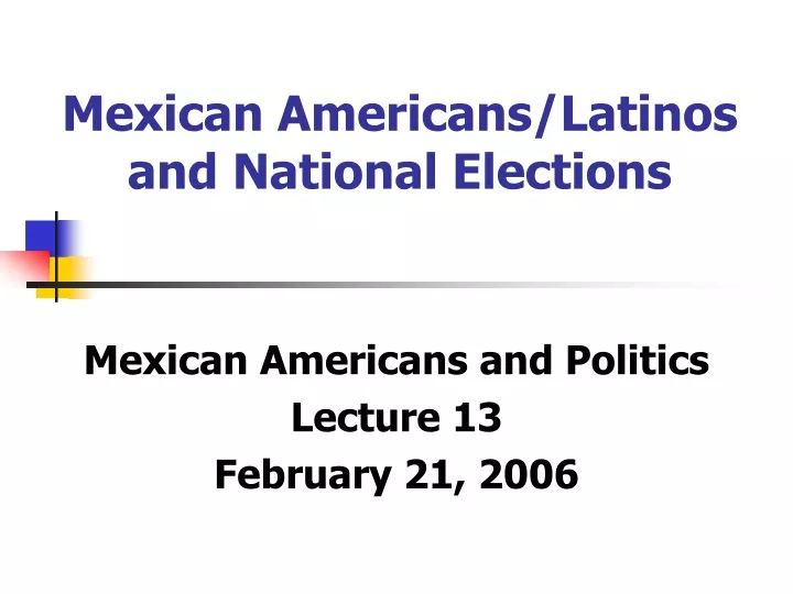mexican americans latinos and national elections
