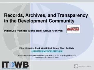 Elisa Liberatori Prati, World Bank Group Chief Archivist eliberatoriprati@worldbank