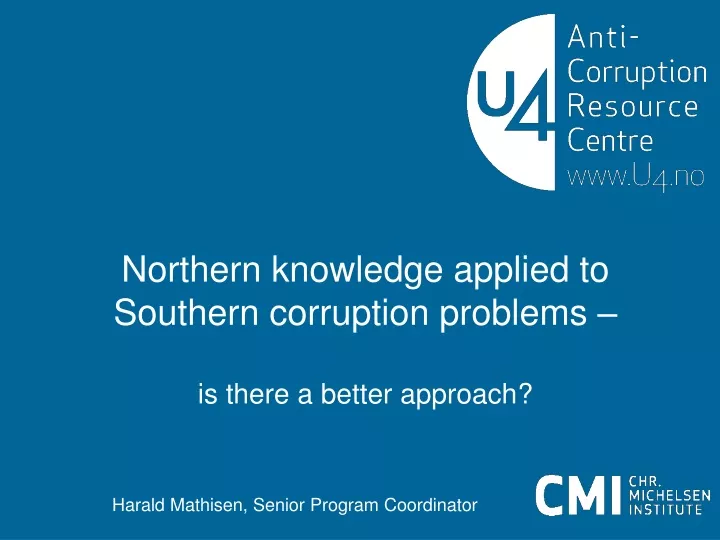 northern knowledge applied to southern corruption problems is there a better approach
