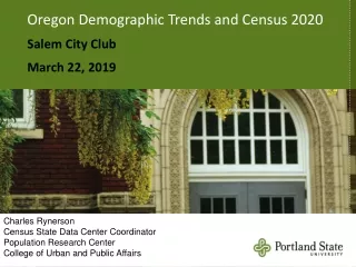 Oregon Demographic Trends and Census 2020 Salem City Club March 22, 2019