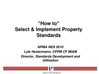 &quot;How to&quot;  Select &amp; Implement Property Standards