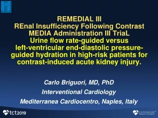 Carlo Briguori, MD, PhD Interventional Cardiology  Mediterranea Cardiocentro , Naples, Italy