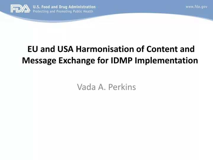 eu and usa harmonisation of content and message exchange for idmp implementation